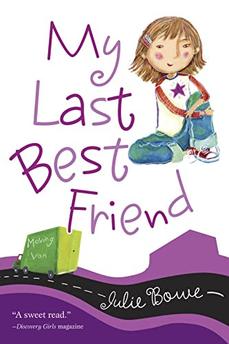 My Last Best Friend by Julie Bowe, 9780152061975