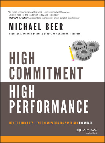 High Commitment High Performance (How to Build A Resilient Organization for Sustained Advantage) by Michael Beer, 9780787972288