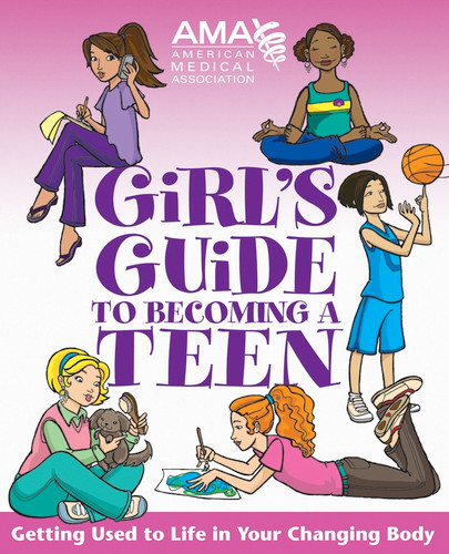 American Medical Association Girl's Guide to Becoming a Teen by American Medical Association, Amy B. Middleman, Kate Gruenwald, 9780787983444
