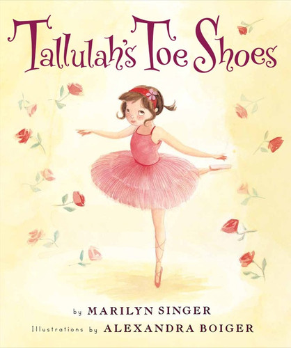 Tallulah's Toe Shoes by Marilyn Singer, Alexandra Boiger, 9780547482231