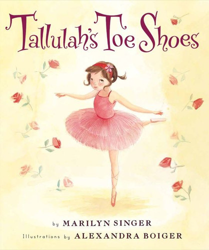 Tallulah's Toe Shoes by Marilyn Singer, Alexandra Boiger, 9780547482231