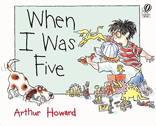 When I Was Five by Arthur Howard, 9780152020996