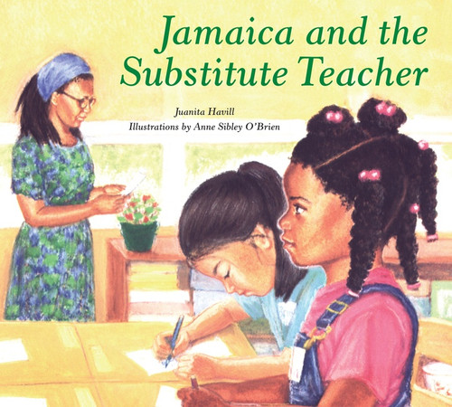 Jamaica and the Substitute Teacher by Juanita Havill, Anne Sibley O'Brien, 9780618152421 Jamaica and the Substitute Teacher by Juanita Havill, Anne Sibley O'Brien, 9780618152421