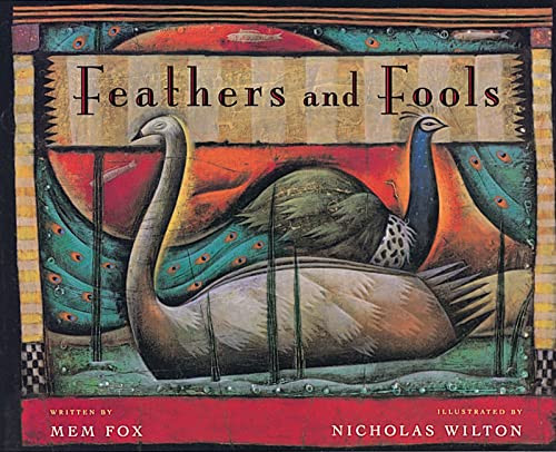 Feathers and Fools by Mem Fox, Nicholas Wilton, 9780152023652