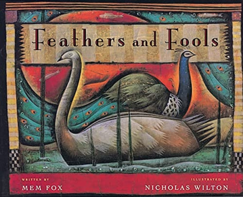 Feathers and Fools by Mem Fox, Nicholas Wilton, 9780152023652