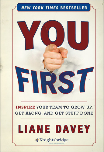 You First (Inspire Your Team to Grow Up, Get Along, and Get Stuff Done) by Liane Davey, 9781118636701