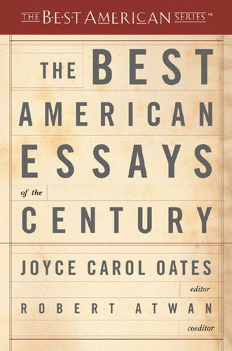 The Best American Essays Of The Century by Joyce Carol Oates, Robert Atwan, 9780618155873