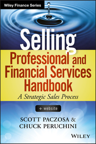 Selling Professional and Financial Services Handbook, + Website by Scott Paczosa, Chuck Peruchini, 9781118728147