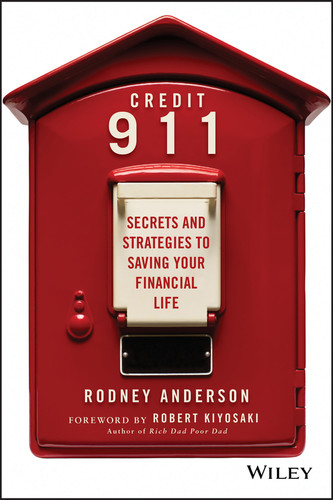 Credit 911 (Secrets and Strategies to Saving Your Financial Life) by Rodney Anderson, Robert Kiyosaki, 9781118829721