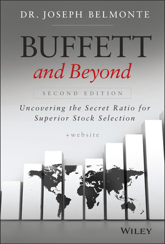 Buffett and Beyond, + Website (Uncovering the Secret Ratio for Superior Stock Selection) by Joseph Belmonte, 9781118955772