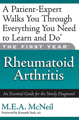 The First Year: Rheumatoid Arthritis (An Essential Guide for the Newly Diagnosed) by M.E.A. McNeil, Kenneth Sack, 9781569243640
