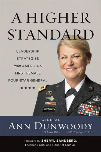 A Higher Standard (Leadership Strategies from America's First Female Four-Star General) by Ann Dunwoody, Sheryl Sandberg, 9780738217796