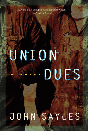 Union Dues (A Novel) by John Sayles, 9781560257301