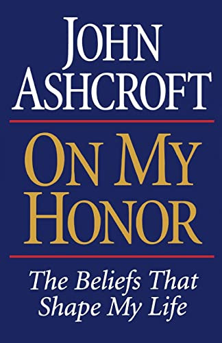 ON MY HONOR - 9780785268116 by John Ashcroft, 9780785268116
