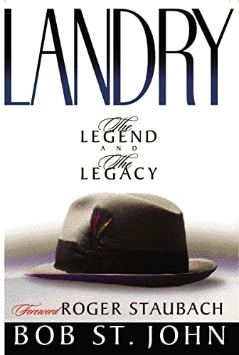 Landry-The Legend and the Legacy (A Biography of a Football Great, the Legendary Head Coach of the Dallas Cowboys) by Bob St. John, 9780849943058