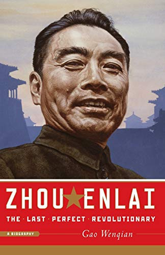 Zhou Enlai (The Last Perfect Revolutionary) by Gao Wenqian, 9781586486457
