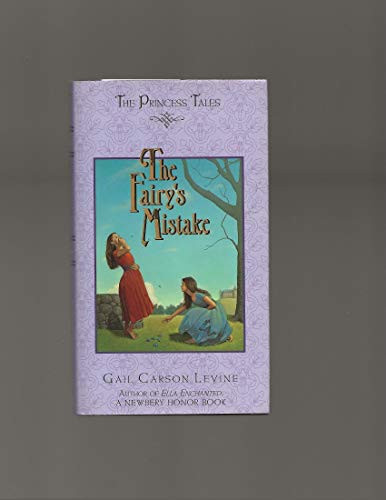 The Fairy's Mistake by Gail Carson Levine, Mark Elliott, 9780060280604