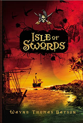 Isle of Swords by Wayne Thomas Batson, 9781400313631