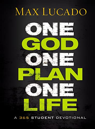 One God, One Plan, One Life (A 365 Devotional (A Teen Devotional to Inspire Faith, Confront Social Issues, and Grow Closer to God)) by Max Lucado, 9781400322633 One God, One Plan, One Life (A 365 Devotional (A Teen Devotional to Inspire Faith, Confront Social Issues, and Grow Closer to God)) by Max Lucado, 9781400322633