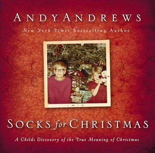 Socks for Christmas (A Child's Discovery of the True Riches of Christmas) by Andy Andrews, 9781401602390