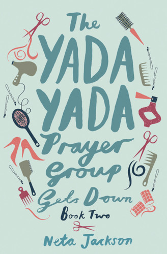 The Yada Yada Prayer Group Gets Down by Neta Jackson, 9781401689841