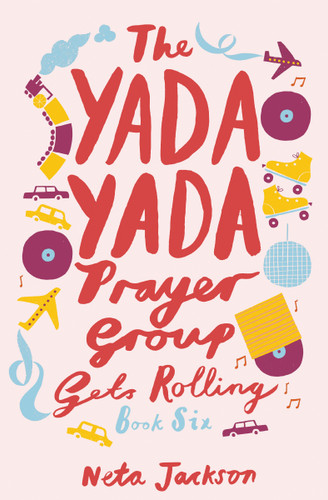 The Yada Yada Prayer Group Gets Rolling by Neta Jackson, 9781401689889
