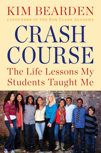Crash Course (The Life Lessons My Students Taught Me) by Kim Bearden, 9781451687712 Crash Course (The Life Lessons My Students Taught Me) by Kim Bearden, 9781451687712