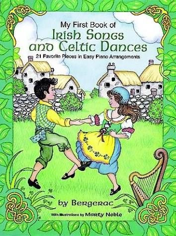 A First Book of Irish Songs and Celtic Dances (for the Beginning Pianist with Downloadable MP3s) by Bergerac, 9780486404059