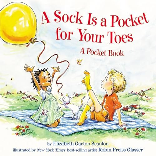 A Sock Is a Pocket for Your Toes (A Pocket Book) by Elizabeth Garton Scanlon, Robin Preiss Glasser, 9780060295264