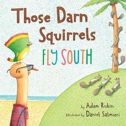 Those Darn Squirrels Fly South - 9780544555457 by Adam Rubin, Daniel Salmieri, 9780544555457