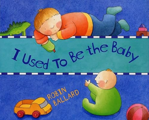 I Used to Be the Baby by Robin Ballard, Robin Ballard, 9780060295868