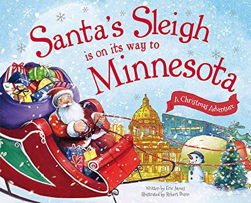 Santa's Sleigh Is on Its Way to Minnesota (A Christmas Adventure) by Eric James, Robert Dunn, 9781492627487