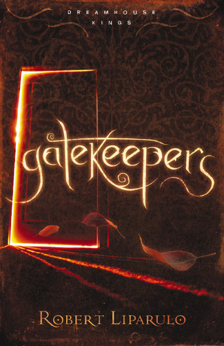 Gatekeepers (Family-Friendly Supernatural Adventure) by Robert Liparulo, 9781595547293