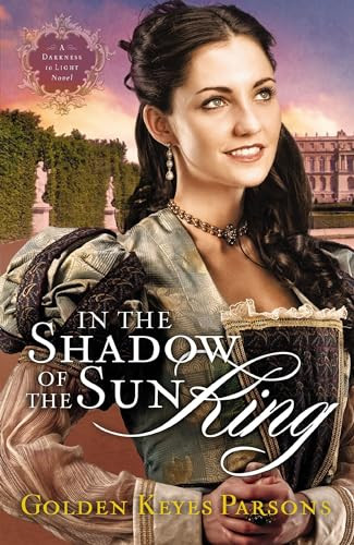 In the Shadow of the Sun King by Golden Keyes Parsons, 9781595548955