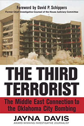 The Third Terrorist (The Middle East Connection to the Oklahoma City Bombing) by Jayna Davis, 9781595552365