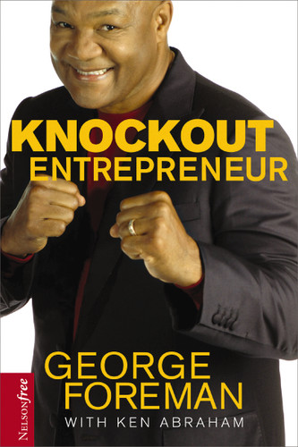 Knockout Entrepreneur by George Foreman, 9781595559784