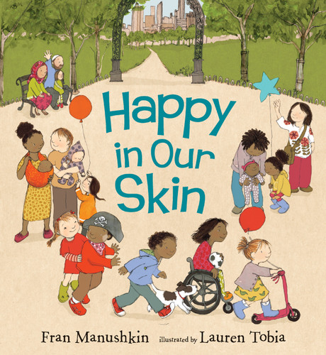 Happy in Our Skin by Fran Manushkin, Lauren Tobia, 9780763670023