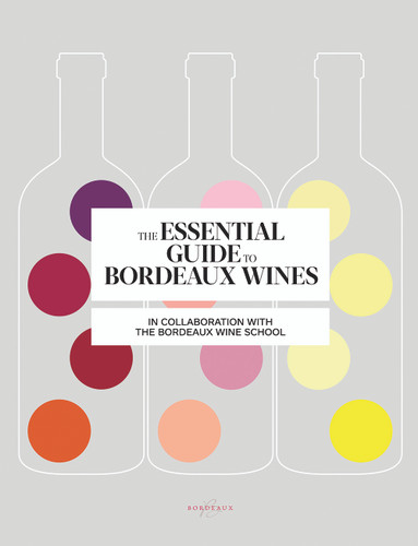 The Essential Guide to Bordeaux Wines by Bordeaux Wine School, Sophie Brissaud, 9781617691645