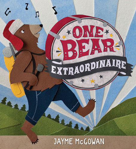 One Bear Extraordinaire by Jayme McGowan, 9781419716546
