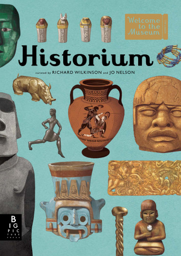 Historium (Welcome to the Museum) by Jo Nelson, Richard Wilkinson, 9780763679842