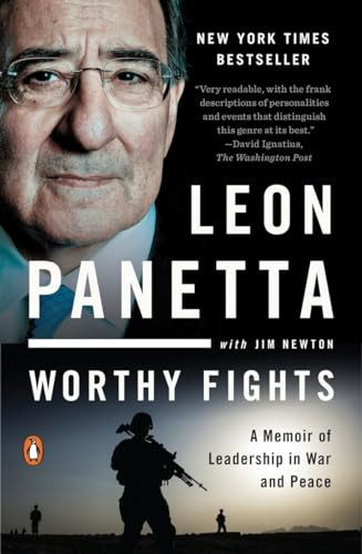 Worthy Fights (A Memoir of Leadership in War and Peace) by Leon Panetta, Jim Newton, 9780143127802