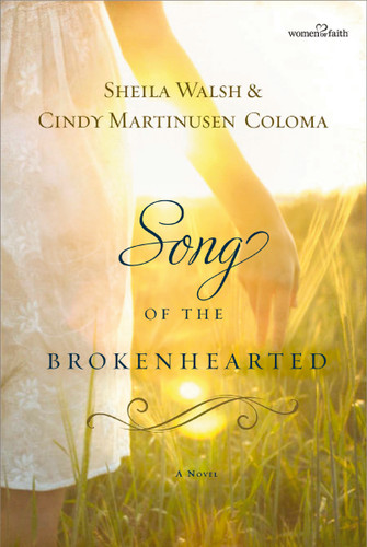 Song of the Brokenhearted by Sheila Walsh, Cindy Martinusen Coloma, 9781595546876