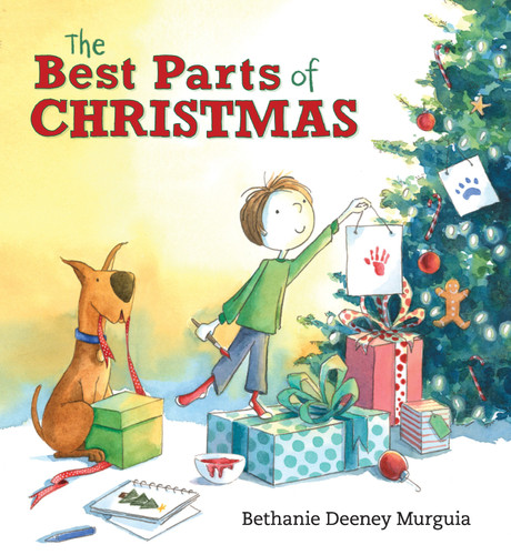 The Best Parts of Christmas by Bethanie Deeney Murguia, Bethanie Deeney Murguia, 9780763675561
