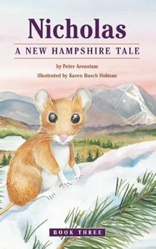 Nicholas, A New Hampshire Tale by Peter Arenstam, Karen Busch Holman, 9781938170683
