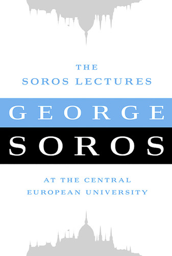 The Soros Lectures (At the Central European University) by George Soros, 9781586489441