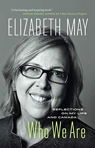 Who We Are (Reflections on My Life and Canada) - 9781771641784 by Elizabeth May, 9781771641784