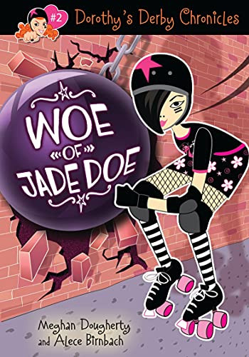 Dorothy's Derby Chronicles: Woe of Jade Doe by Meghan Dougherty, Alece Birnbach, 9781492601470