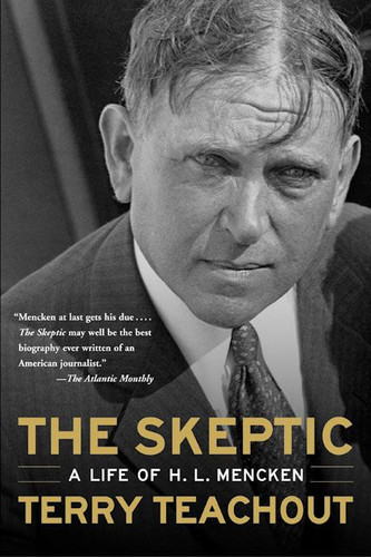 The Skeptic (A Life of H. L. Mencken) by Terry Teachout, 9780060505295