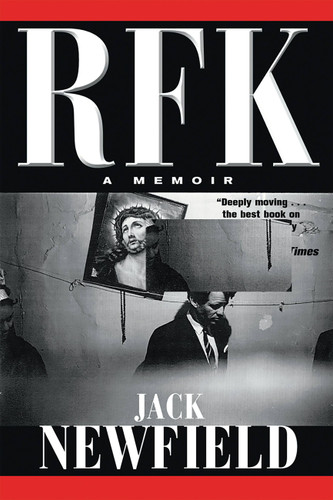 RFK: A Memoir by Jack Newfield, 9781560255314