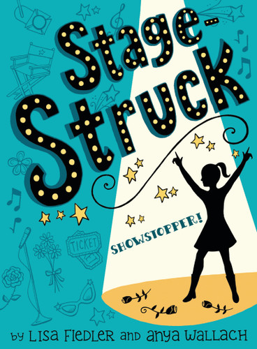 Stage Struck: Showstopper! - 9781585369263 by Lisa Fiedler, Anya Wallach, 9781585369263